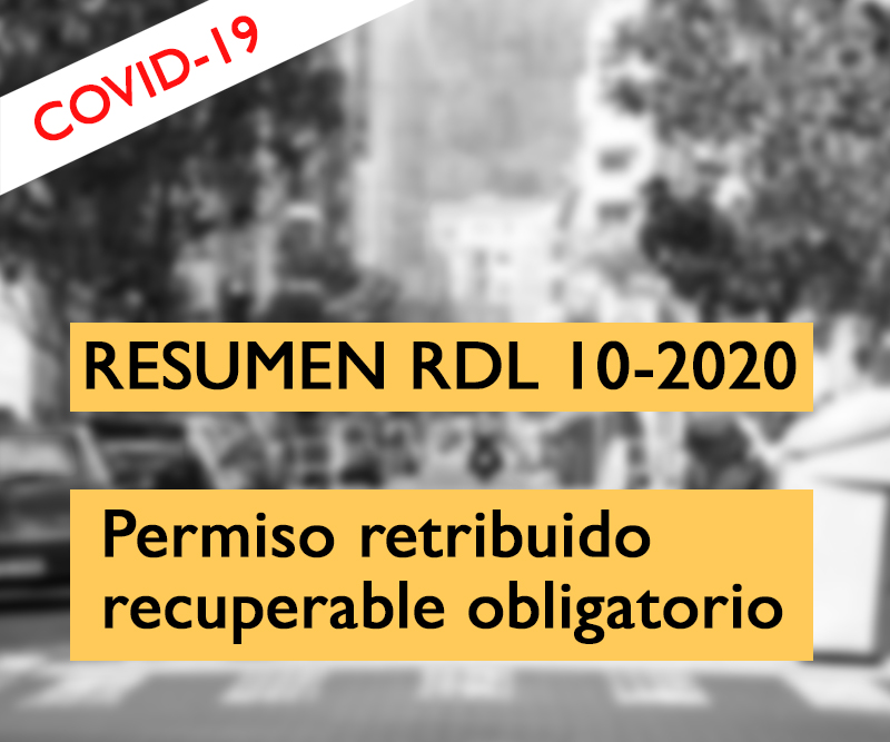 Resumen RDL 10/2020 sobre el permiso retribuido recuperable