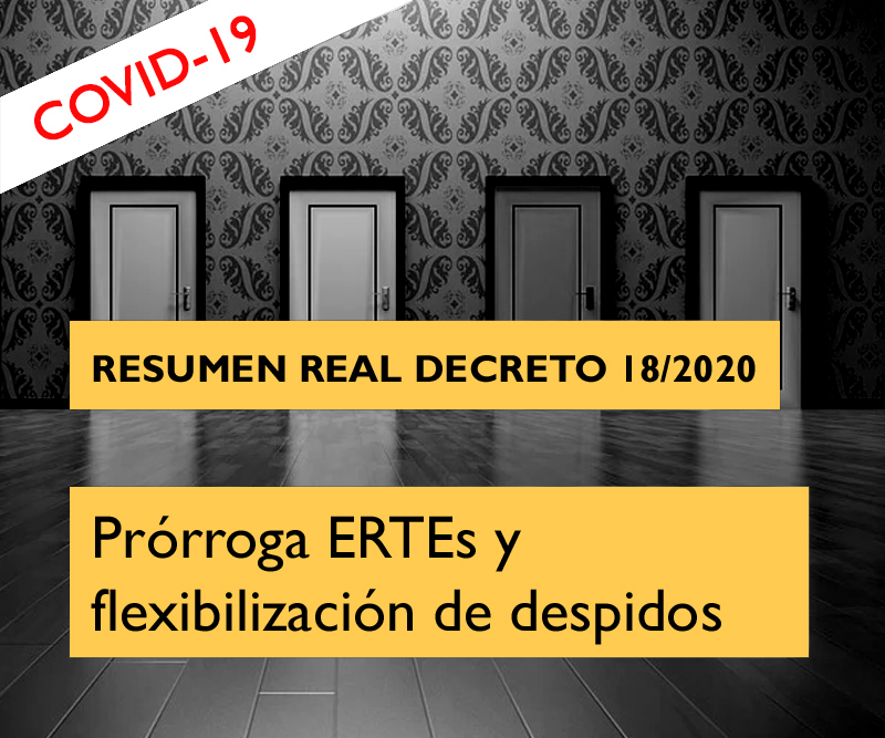 Resumen real decreto18/2020 prolongacion ERTE y flexibilizacion despidos covid-19 coronavirus