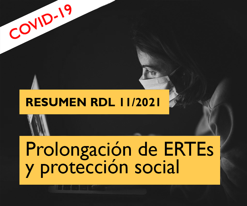 Real Decreto-ley 11/2021 que regula los ERTE, el Plan Mecuida y otras medidas de protección.