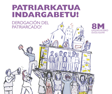 Martxoak 8 2022 - Patriarkatua indargabetu!