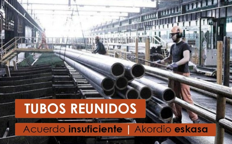 Un acuerdo insuficiente en el convenio de Tubos Reunidos