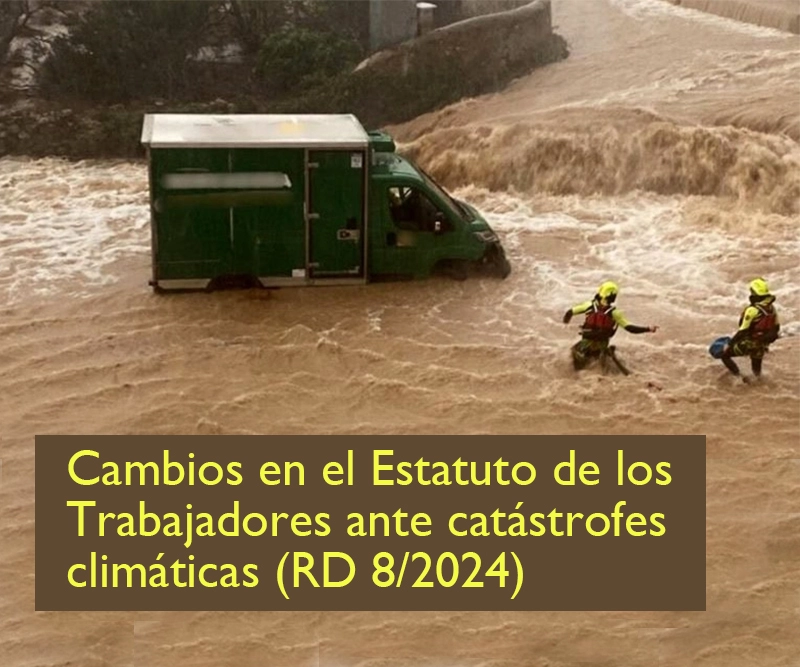 Cambios en el Estatuto de los Trabajadores ante catástrofes climáticas
